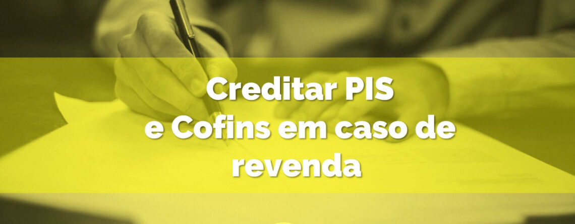 STJ diz ser possível creditar PIS e Cofins em caso de revenda