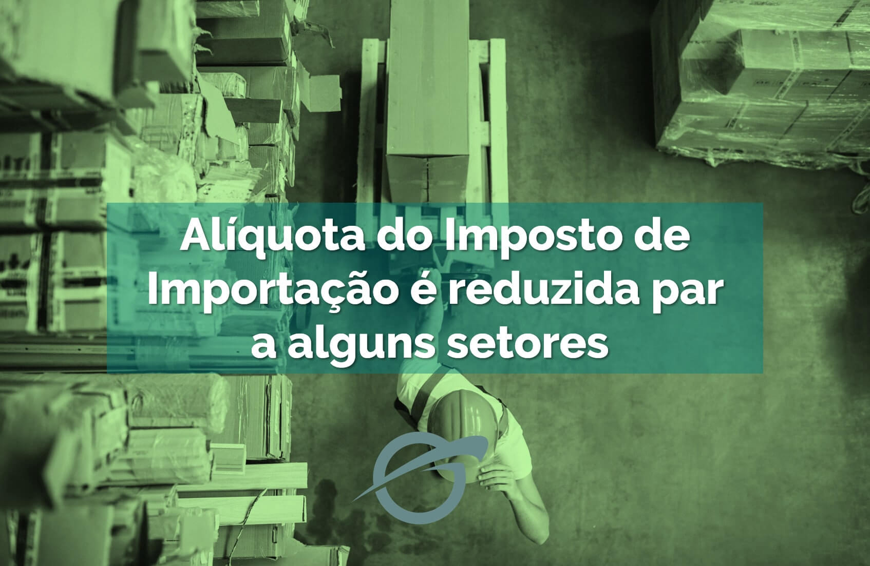 Alíquota do Imposto de Importação é reduzida para alguns setores