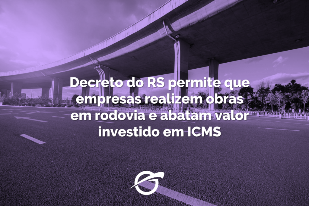 Decreto do RS permite que empresas realizem obras em rodovia e abatam valor investido em ICMS