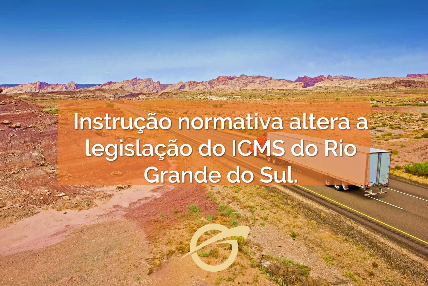 Instrução normativa altera a legislação do ICMS do Rio Grande do Sul