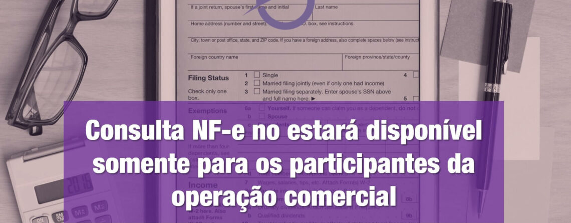 Consulta NF-e no portal nacional estará disponível somente para os participantes da operação comercial descritos no documento eletrônico