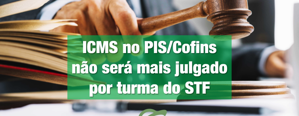 Foto Decorativa: ICMS no PIS/Cofins não será mais julgado por turma do STF