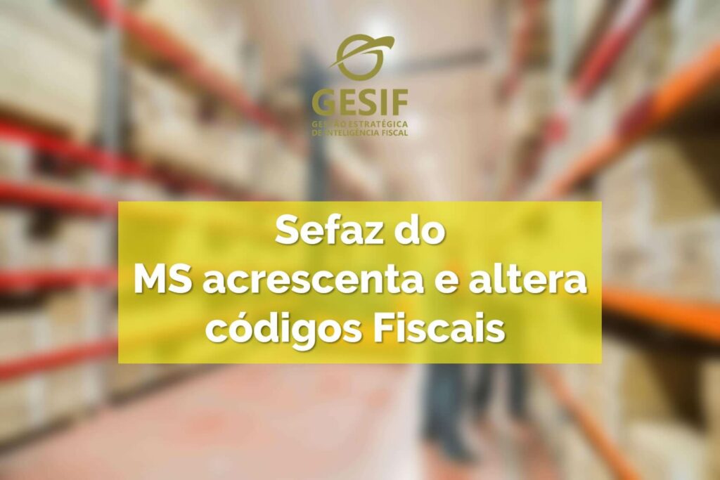 Governo do MS publicou a incorporação de legislação tributária para acrescentar e realizar alterações em CFOP’s, CST’s e Códigos para NF-e. 