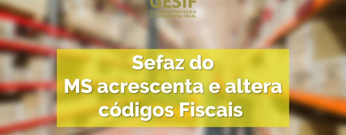 Governo do MS publicou a incorporação de legislação tributária para acrescentar e realizar alterações em CFOP’s, CST’s e Códigos para NF-e. 