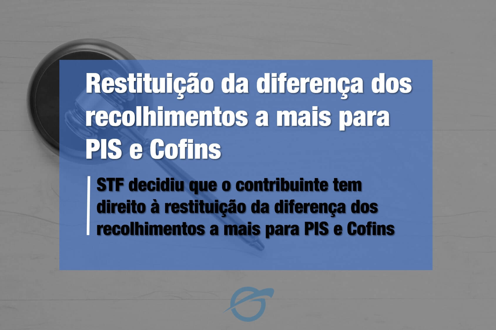 Direito-à-restituição-da-diferença-dos-recolhimentos-a-mais-para-PIS-e-Cofins