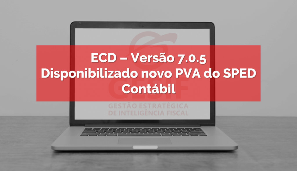 ECD – Versão 7.0.5 – Disponibilizado novo PVA do SPED Contábil