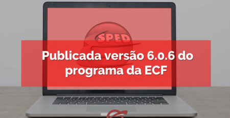 Publicada-versão-6.0.6-do-programa-da-Escrituração-Contábil-Fiscal