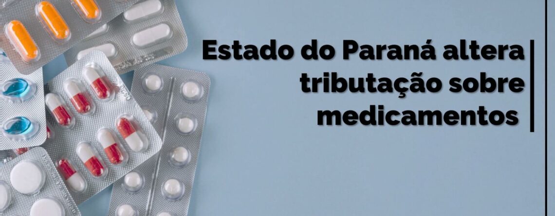 Estado-do-Paraná-altera-tributação-sobre-medicamentos