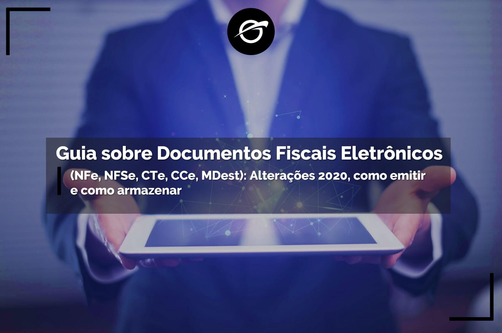 Guia-sobre-Documentos-Fiscais-Eletrônicos-_NFe_-NFSe_-CTe_-CCe_-MDest_Alterações-2020_-como-emitir