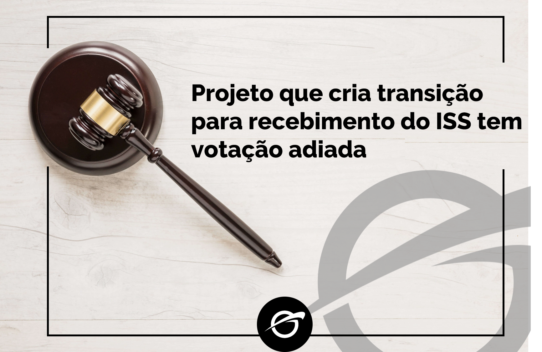 Projeto que cria transição para recebimento do ISS tem votação adiada