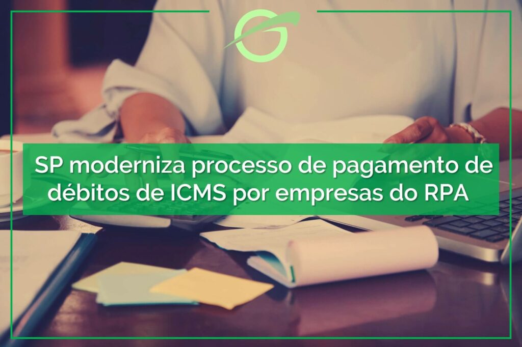 Secretaria-da-Fazenda-de-SP-moderniza-processo-de-pagamento-de-débitos-de-ICMS-por-empresas-do-RPA