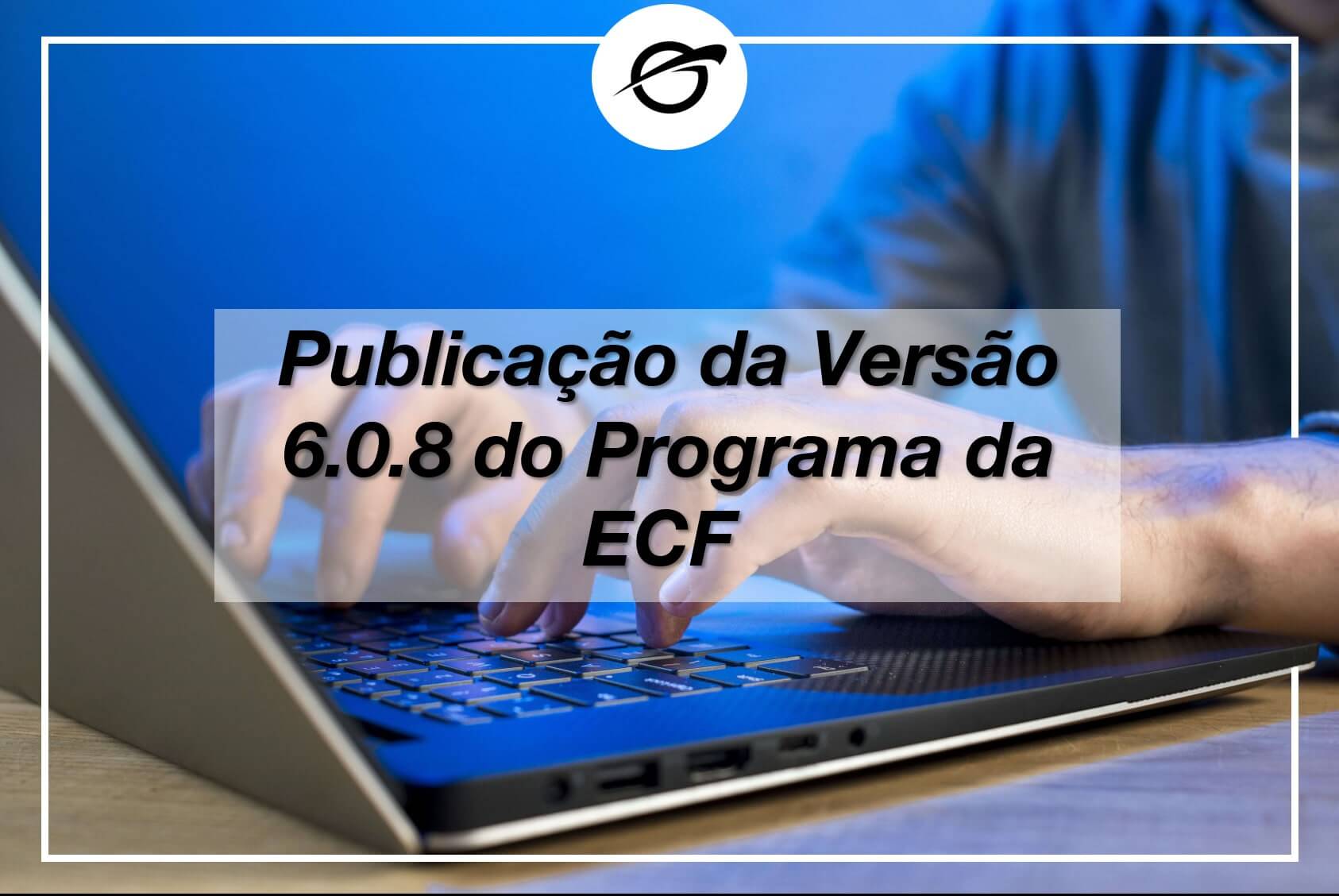 publicacao-da-versao-6-0-8-do-programa-da-ecf