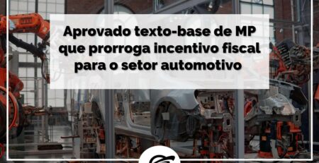 Aprovado-texto-base-de-MP-que-prorroga-incentivo-fiscal-para-o-setor-automotivo-min (1)