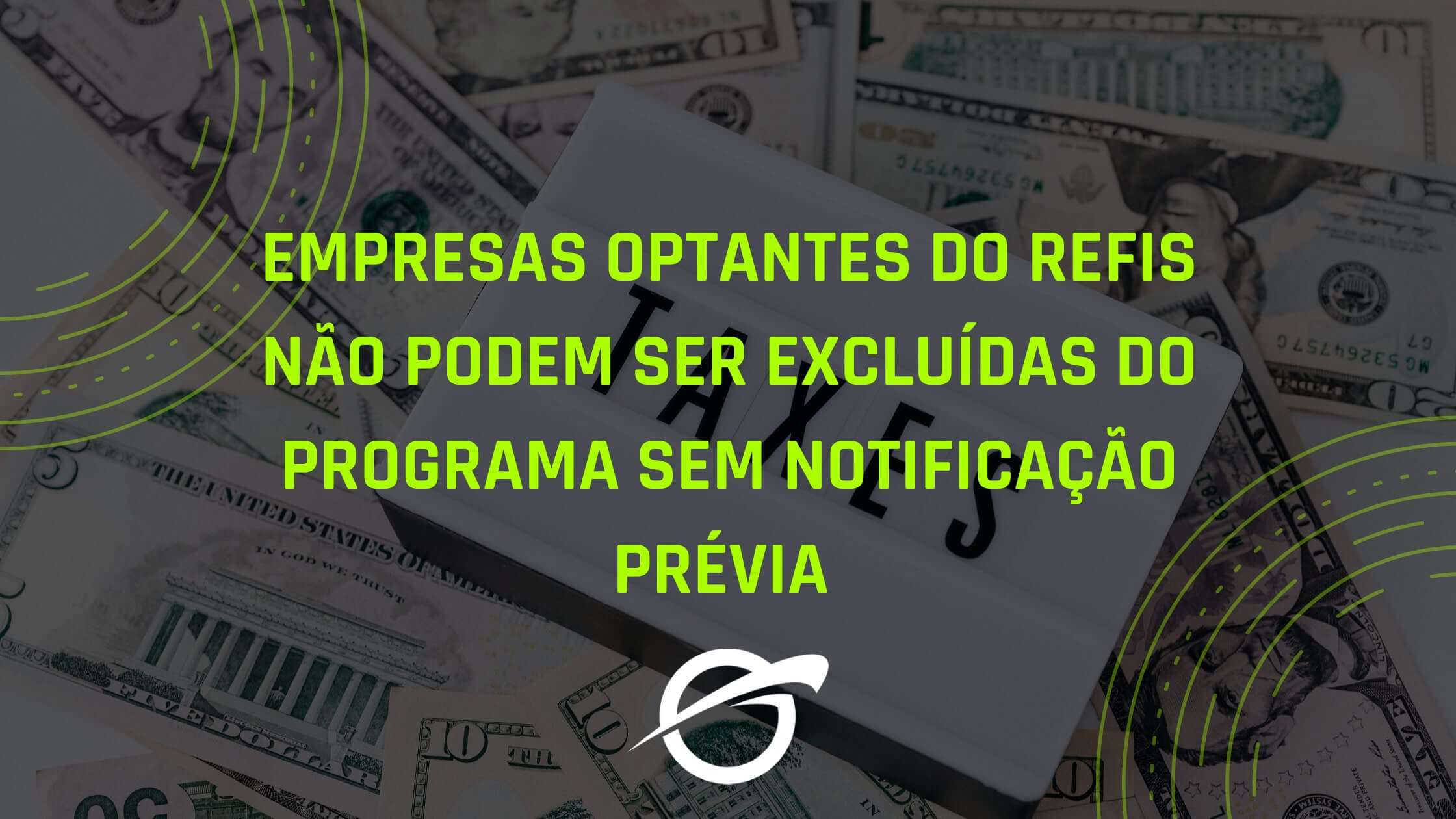 Empresas-optantes-do-Refis-não-podem-ser-excluídas-do-programa-sem-notificação-prévia