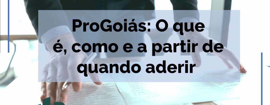 ProGoiás-O-que-é_-como-e-a-partir-de-quando-aderir