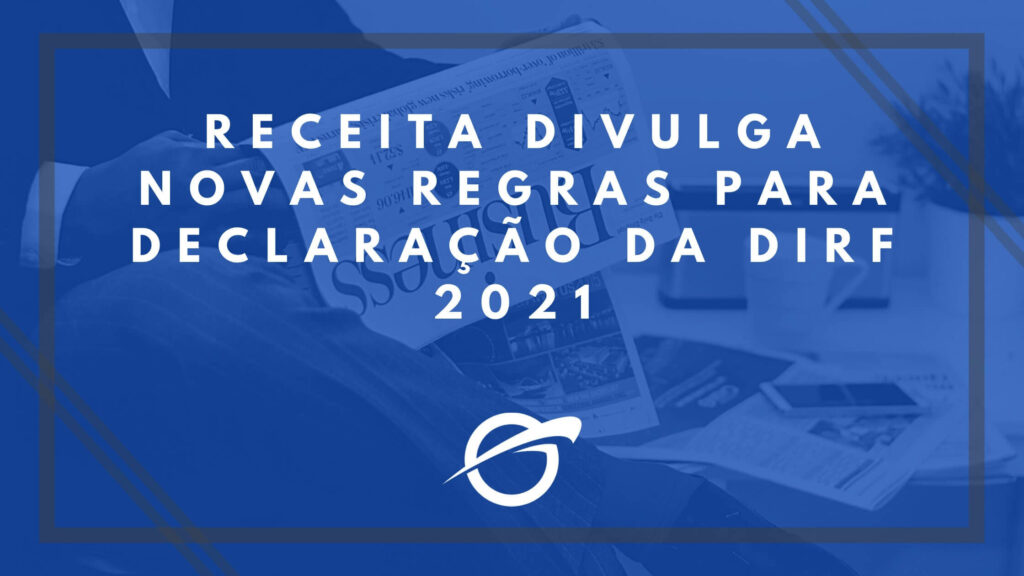 DIRf-2021_-Receita-divulga-novas-regras-para-declaração-da-DIRF-2021