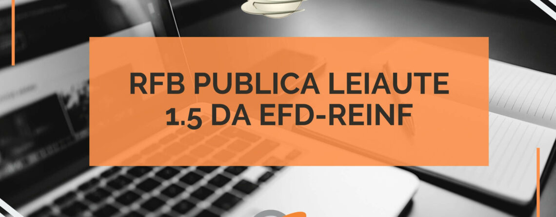 RFB-publica-leiaute-1.5-da-EFD-Reinf